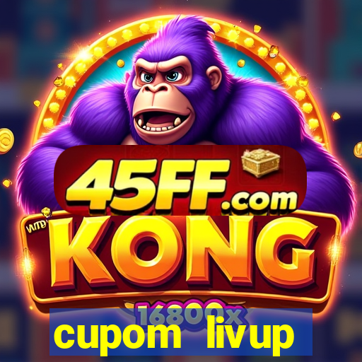 cupom livup primeira compra